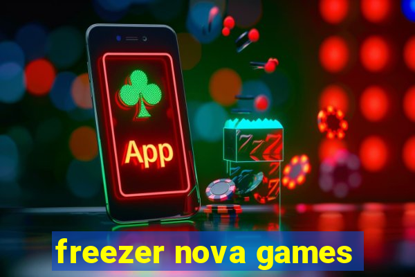 freezer nova games